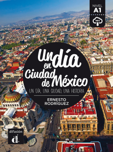 UN DIA EN… Un dia en Ciudad de Mexico. Libro + MP3 desc. A1